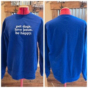 Inspirational Blue Sweatshirt Sz M Pullover Jesus Dogs Happy